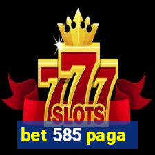 bet 585 paga